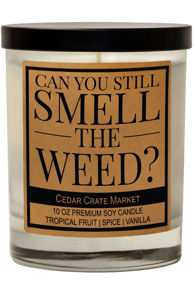 Can You Still Smell The Weed Soy Candle