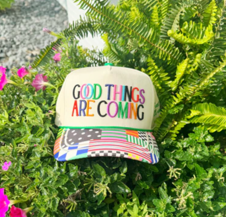 Good Things Are Coming Hat - Pre Order!
