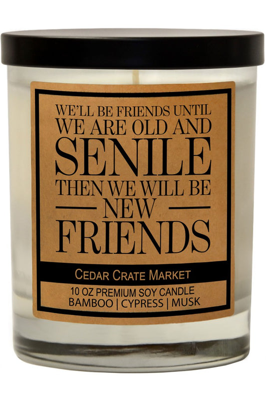 We'll Be Friends Until We Are Old Soy Candle