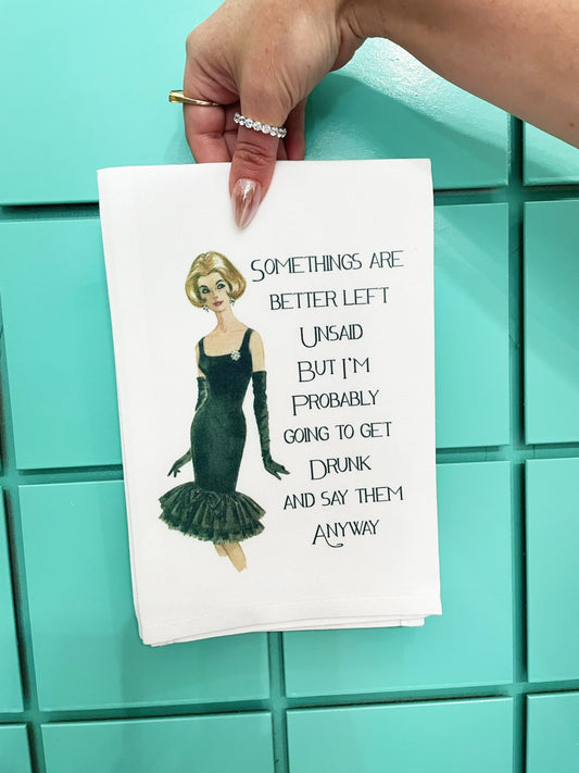 Tea Towel Somethings are better left unsaid