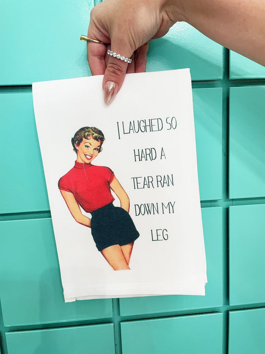 Tea Towel - I Laughed So Hard