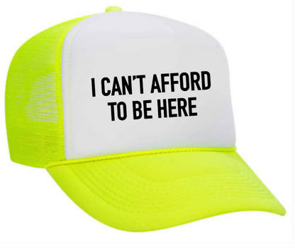 Afford to Be Here Hat *Multiple Colors *