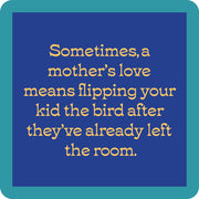 Mothers Love Coaster